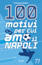 100 motivi per cui amo il Napoli