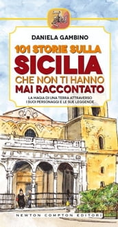 101 storie sulla Sicilia che non ti hanno mai raccontato