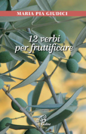 12 verbi per fruttificare