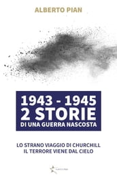 1943 - 1945 2 Storie di una guerra nascosta