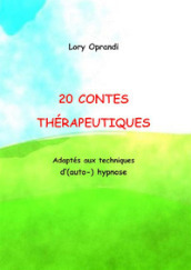 20 Contes thérapeutiques. Adaptés aux techniques d (auto-)hypnose