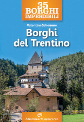 35 borghi imperdibili. Borghi del Trentino