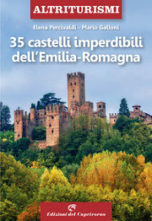 35 castelli imperdibili dell Emilia Romagna
