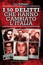 I 50 delitti che hanno cambiato l Italia