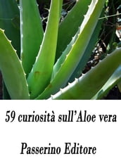 59 curiosità sull Aloe vera