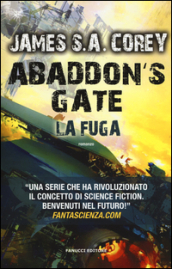 Abaddon s gate. La fuga. The Expanse. Vol. 3