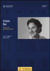 Adele Bei. Discorsi parlamentari