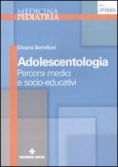 Adolescentologia. Percorsi medici e socio-educativi