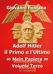 Adolf Hitler il primo e l ultimo. 3: Mein Papiere