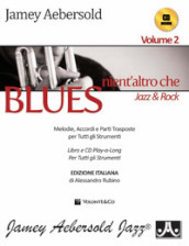 Aebersold. Con CD Audio. 2: Nient altro che blues, jazz & rock