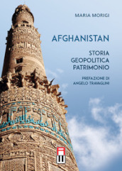 Afghanistan. Storia, geopolitica, patrimonio