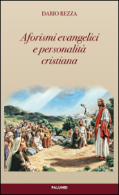 Aforismi evangelici e personalità cristiana