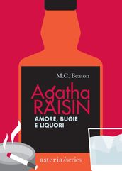 Agatha Raisin  Amore, bugie e liquori