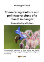 Agricoltura chimica e impollinatori: segnali di un Pianeta in pericolo. Il biomonitoraggio con le api