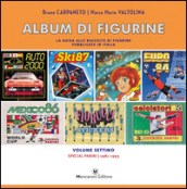 Album di figurine. 7: Special Panini 1981-1993