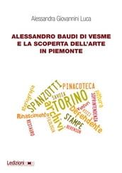 Alessandro Baudi di Vesme e la scoperta dell arte in Piemonte