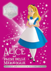 Alice nel Paese delle meraviglie Speciale anniversario. Disney 100. Ediz. limitata