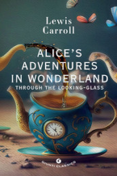 Alice s adventures in wonderland. Through the looking glass