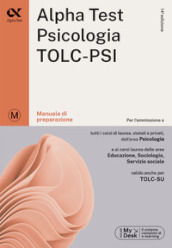Alpha Test. Psicologia. TOLC-PSI. Manuale di preparazione. Con espansione online