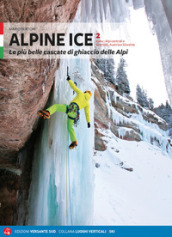 Alpine Ice. Le più belle cascate di ghiaccio delle Alpi. 2.