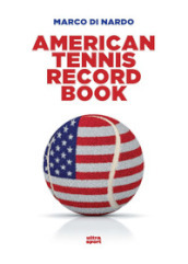 American tennis record book. Ediz. inglese