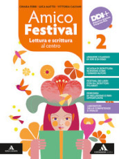 Amico Festival. Lettura e scrittura al centro. Per la Scuola media. Con e-book. Con espansione online. Vol. 2
