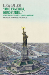 «Amo l America, nonostante...» Le vite parallele di Ezra Pound e Gore Vidal