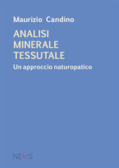 Analisi minerale tessutale. Un approccio naturopatico