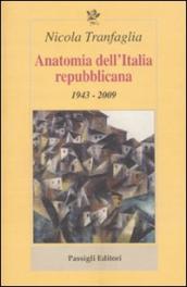 Anatomia dell Italia repubblicana. 1943-2009
