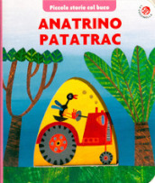 Anatrino Patatrac. Ediz. a colori