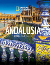 Andalusia. Barcellona e Baleari. Paesi del mondo. Ediz. illustrata