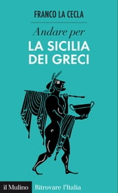 Andare per la Sicilia dei Greci