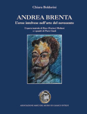 Andrea Brenta. L eroe intelvese nell arte del Novecento