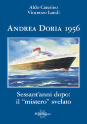 Andrea Doria 1956. Sessant anni dopo: il «mistero» svelato