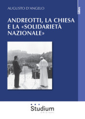 Andreotti, la Chiesa e la «solidarietà nazionale»