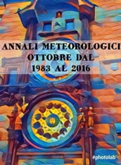 Annali Meteorologici: OTTOBRE DAL 1983 AL 2016