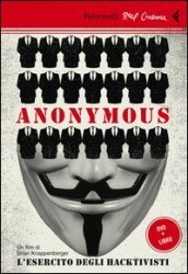 Anonymous. L esercito degli hacktivisti. Con DVD