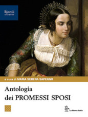 Antologia dei Promessi sposi. Per le Scuole superiori. Con e-book. Con espansione online