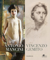 Antonio Mancini, Vincenzo Gemito. Ediz. illustrata