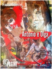 Antonio e Olga. Una storia d amore in tempo di guerra