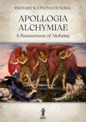 Apollogia alchymiae. A restatement of alchemy