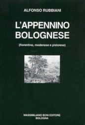 L Appennino bolognese (fiorentino, modenese e pistoiese)