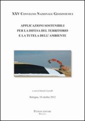 Applicazioni sostenibili per la difesa del territorio e la tutela dell ambiente. Ediz. italiana e inglese