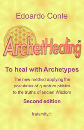 ArchetHealing. To heal with archetypes