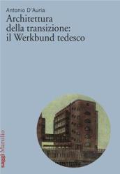 Architettura della transizione: il Werkbund tedesco