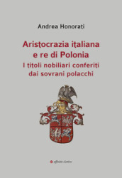 Aristocrazia italiana e re di Polonia. I titoli nobiliari conferiti dai sovrani polacchi