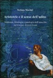 Aristotele e il senso dell udito. Anatomia, fisiologia e patologia dell orecchio nel Corpus Aristotelicum