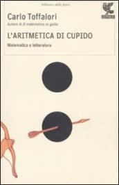 Aritmetica di Cupido. Matematica e letteratura (L )