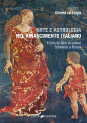 Arte e astrologia nel Rinascimento italiano. Il Ciclo dei Mesi di palazzo Schifanoia a Ferrara