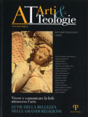 «Arti e teologie». Arts and theologies (2023). Ediz. illustrata. 1: Le vie della bellezza nelle grandi religioni